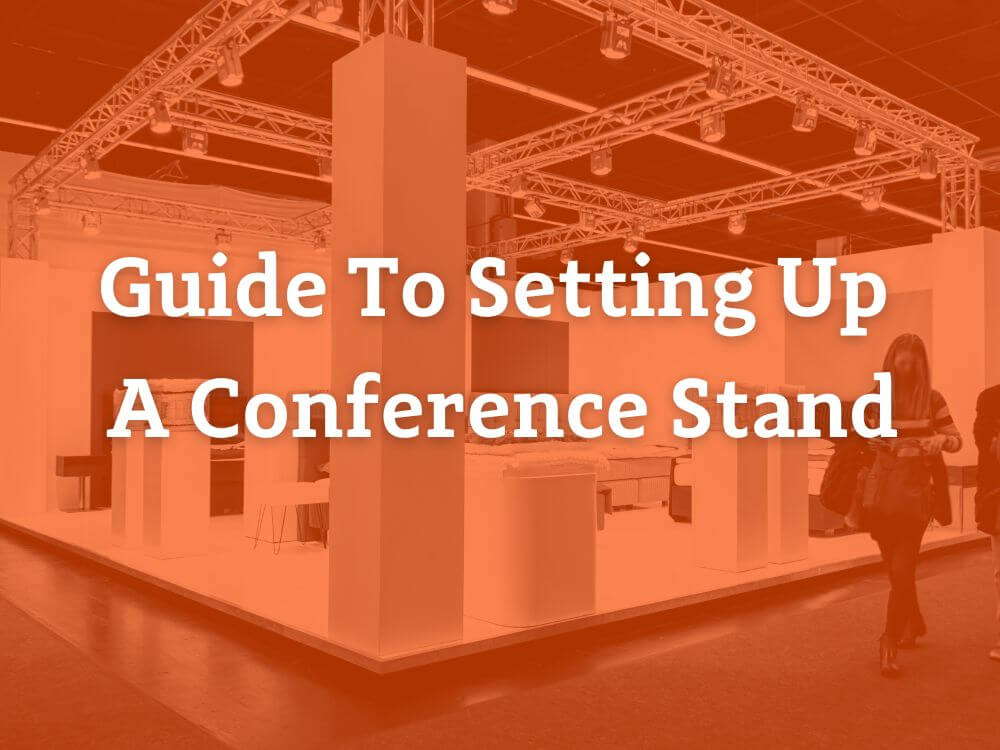 Guide to setting up a Conference Stand